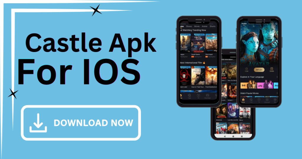 Castle Apk For IOS 1 Castle APK for iOS download banner featuring a movie streaming app on multiple smartphones with a Download Now button.